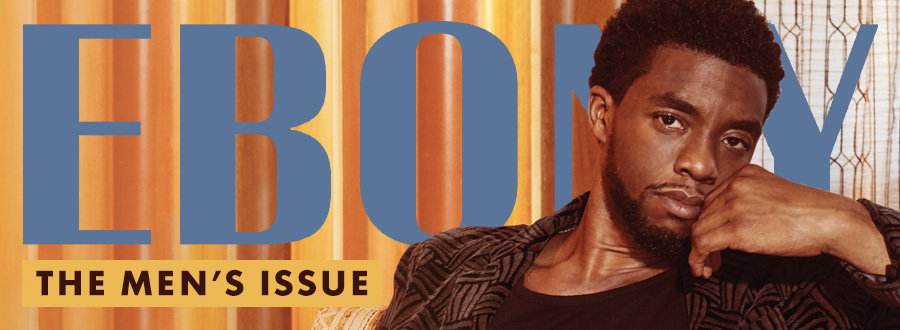 EBONY - The Men's Issue featuring Chadwick Boseman