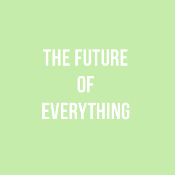 Future Of Everything
