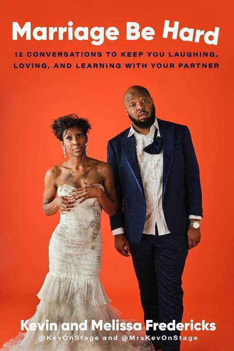 Marriage Be Hard, a book by black authors Kevin and Melissa Fredericks