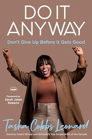 Do It Anyway- Don’t’ Give Up Before It Gets Good. Image: Amazon.